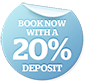 Book now with a 20% deposit